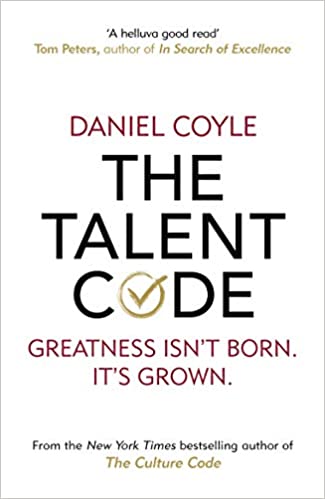 The Talent Code: Greatness isn't born. It's grown