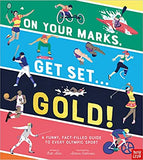 On Your Marks, Get Set, Gold! - A Funny and Fact-Filled Guide to Every Olympic Sport