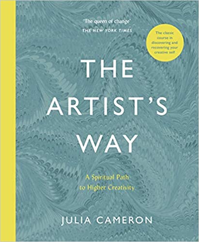 The Artist's Way - A Spiritual Path to Higher Creativity