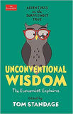 Unconventional Wisdom: Adventures in the Surprisingly True