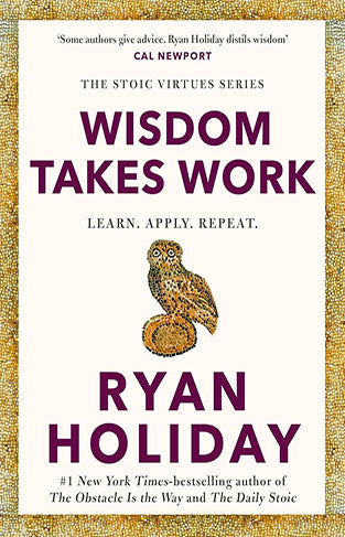 Wisdom Takes Work - Living the Examined Life