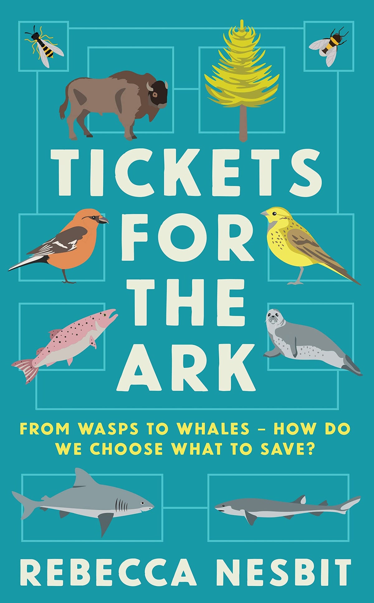 Tickets for the Ark - From Wasps to Whales - How Do We Choose What to Save?