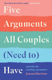 Five Arguments All Couples (Need To) Have: And Why the Washing Up Matters