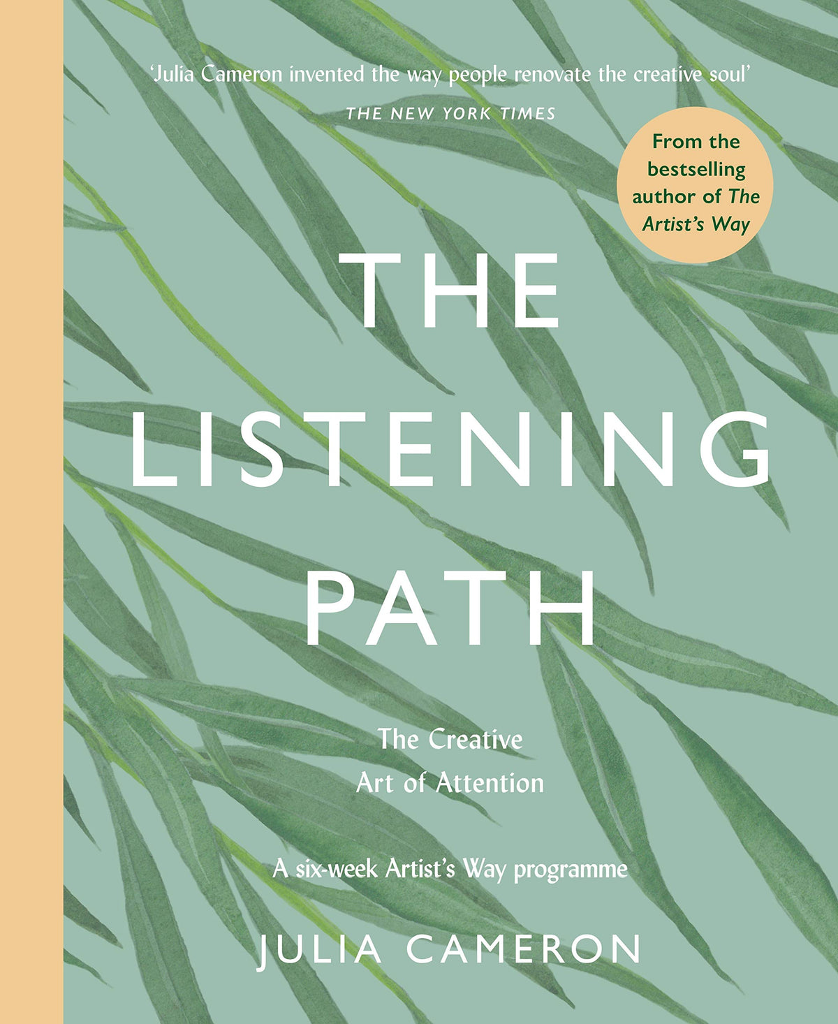 The Listening Path: The Creative Art of Attention - A Six Week Artists Way Programme