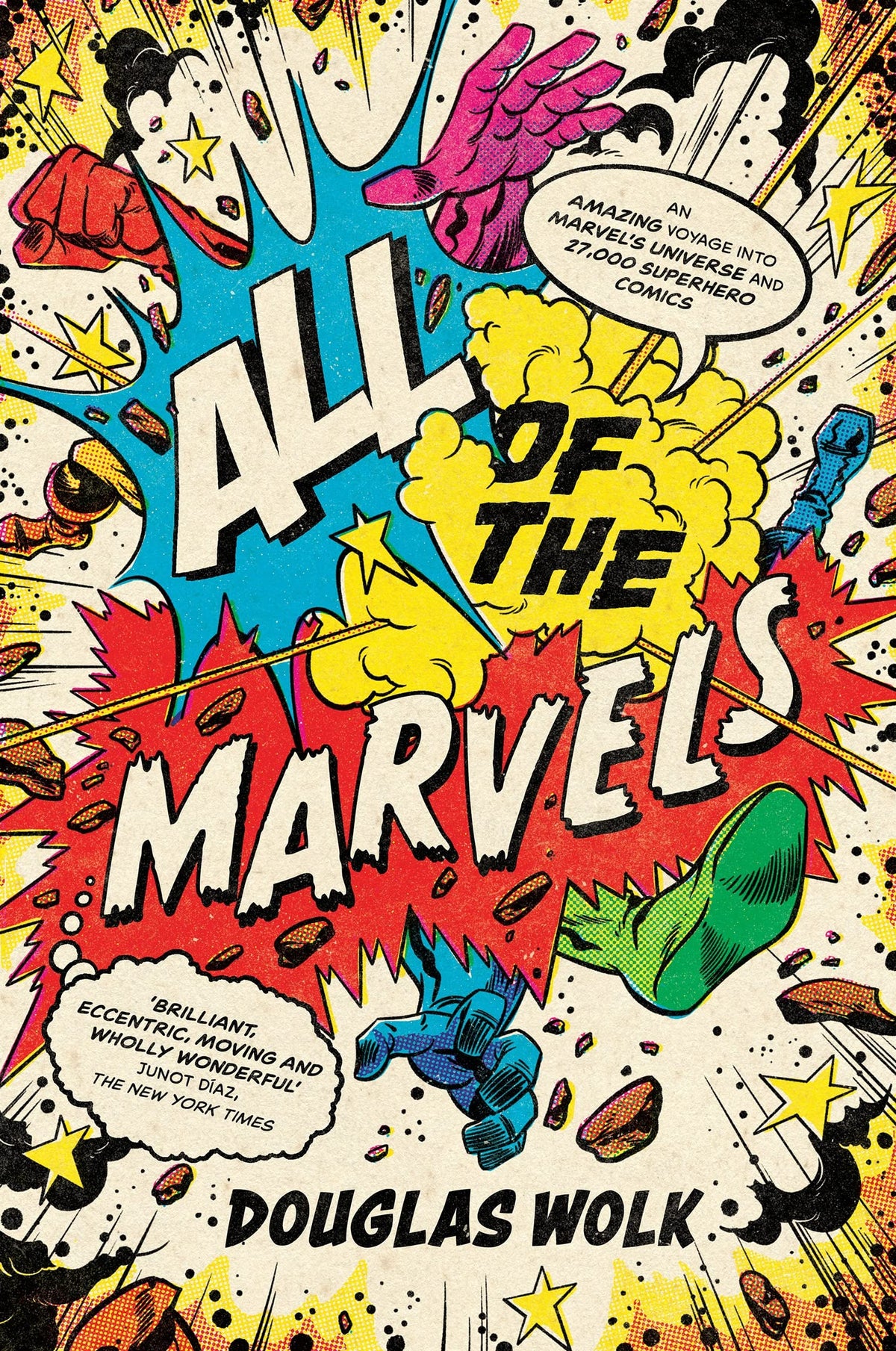 All of the Marvels - Mutants, Monsters, Monarchs, Mystery, the Beginning and End of the Universe and 27,000 Superhero Comic Books