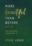 More Beautiful Than Before: How Suffering Transforms Us