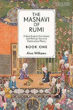 The Masnavi of Rumi, Book One - A New English Translation with Explanatory Notes