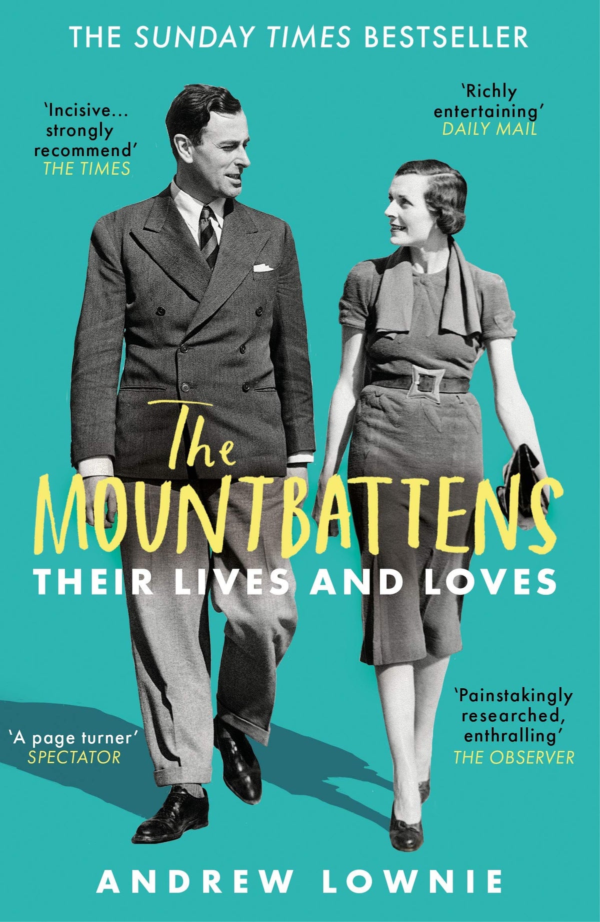 The Mountbattens : Their Lives and Loves: The Sunday Times Bestseller