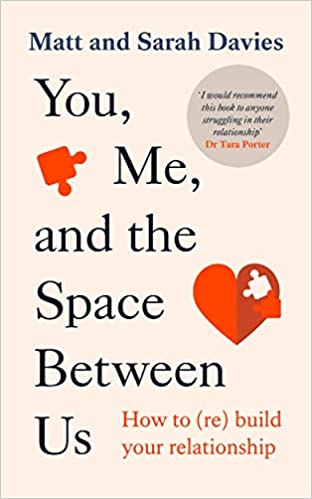 You, Me and the Space Between Us - How to (Re)Build Your Relationship