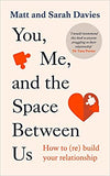 You, Me and the Space Between Us - How to (Re)Build Your Relationship