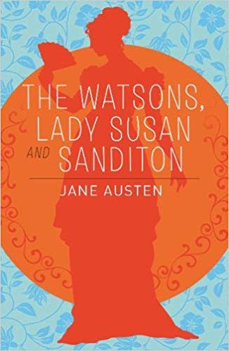 The Watsons, Lady Susan and Sanditon (Arcturus Classics)