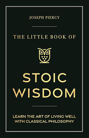 The Little Book of Stoic Wisdom