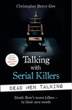 Talking with Serial Killers: Dead Men Talking: Death Row's worst killers – in their own words