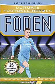 Foden (Ultimate Football Heroes - the No. 1 Football Series): Collect Them All!