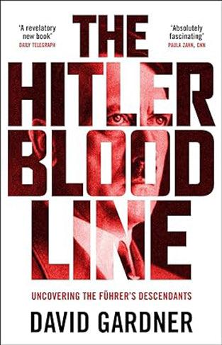 The Hitler Bloodline: Uncovering the Fuhrer's Secret Family