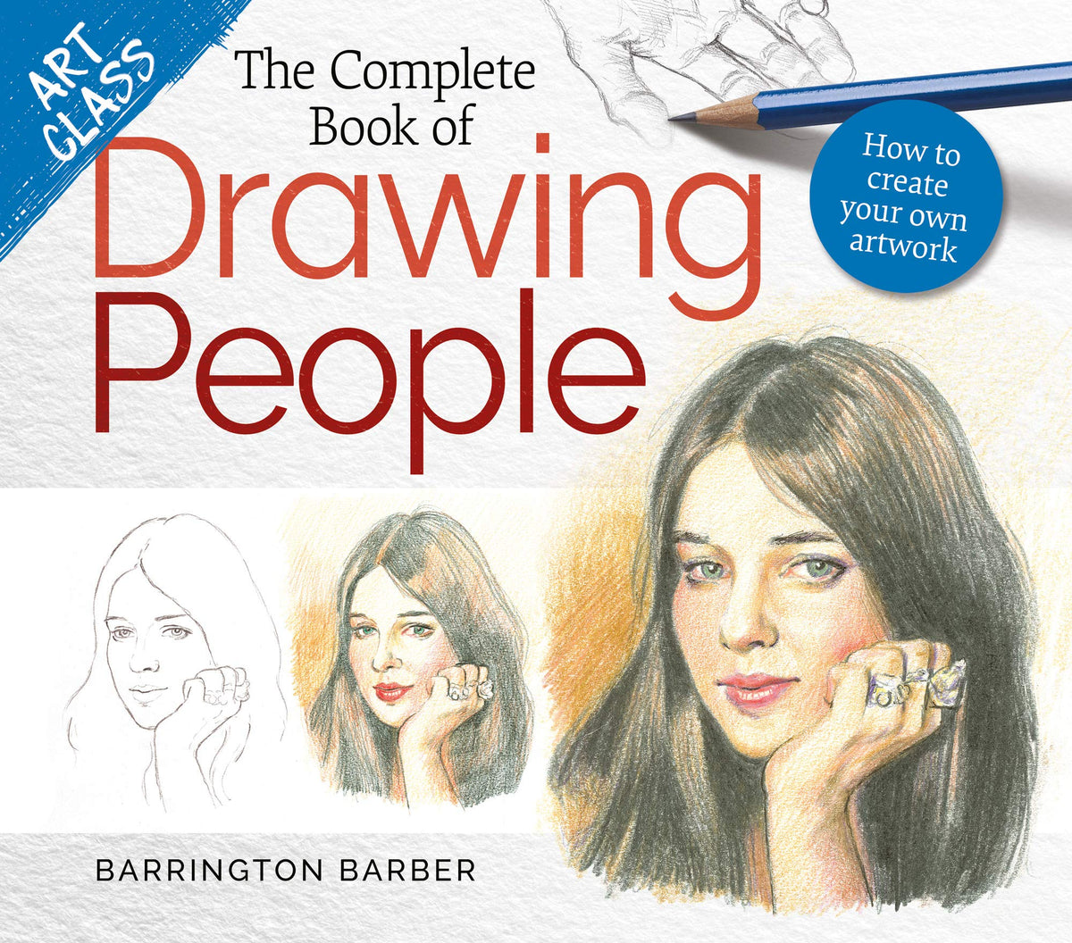 The Complete Book of Drawing People: How to Create Your Own Artwork (Art Class)
