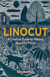 Linocut - A Creative Guide to Making Beautiful Prints
