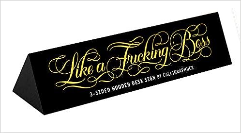 Like a Fucking Boss Desk Sign