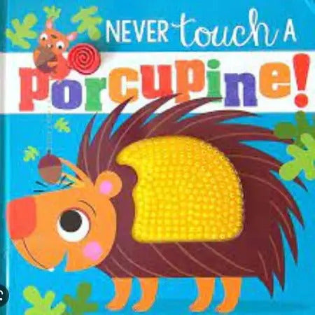 Never Touch a Porcupine