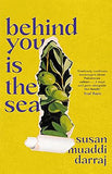 Behind You Is the Sea