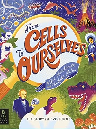 From Cells to Ourselves - The Story of Evolution