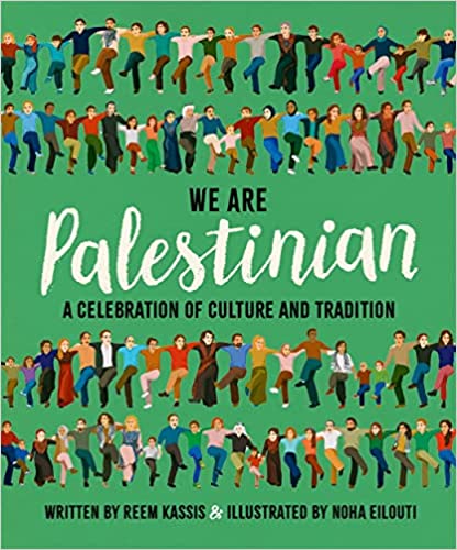 We Are Palestinian - A Celebration of Culture and Tradition