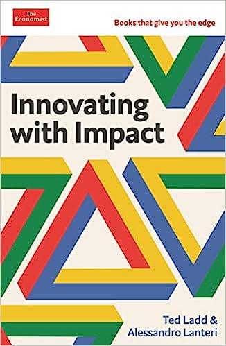 Innovating with Impact - Economist Edge: Books that Give You the Edge