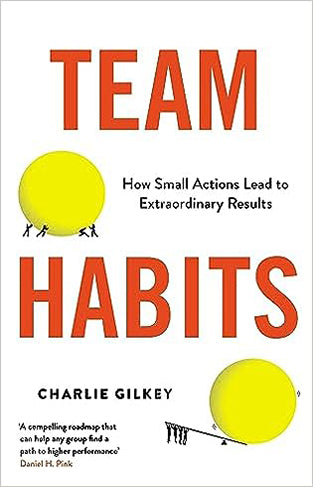 Team Habits: How Small Actions Lead to Extraordinary Results