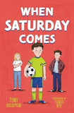 When Saturday Comes