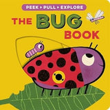 The Bug Book (Peek, Pull, Explore)