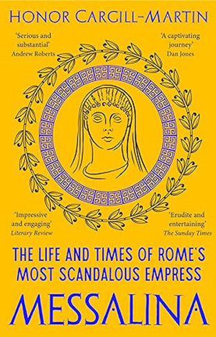 MESSALINA - The Life and Times of Rome's Most Scandalous Empress