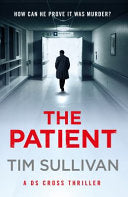 The Patient (A DS Cross Thriller)