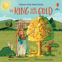 Little Board Books: the King Who Loved Gold