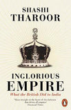 Inglorious Empire: What The British Did To India