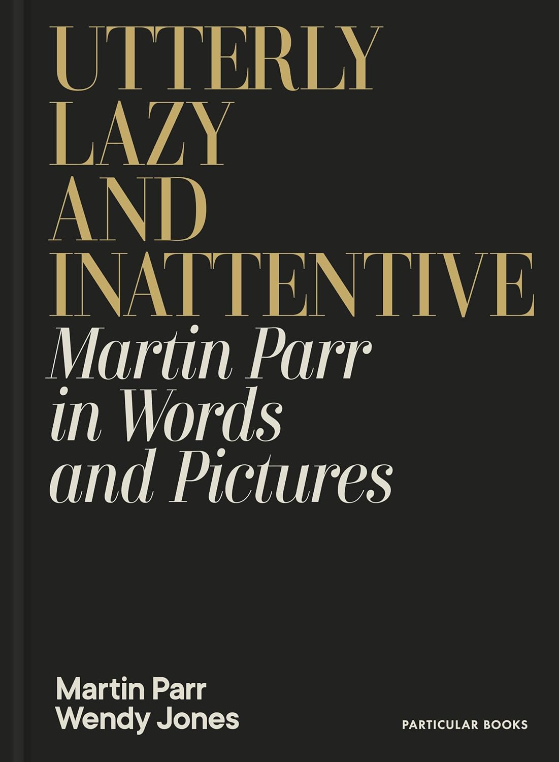tterly Lazy and Inattentive