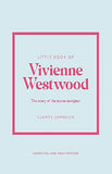 Little Book of Vivienne Westwood - The Story of the Iconic Fashion House