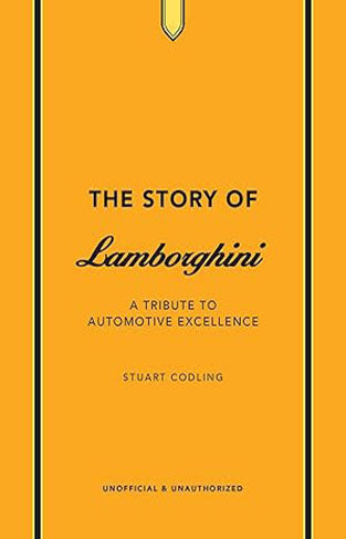 The Story of Lamborghini - A Tribute to Automotive Excellence