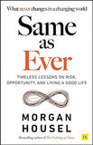 Same as Ever - Timeless Lessons on Risk, Opportunity and Living a Good Life