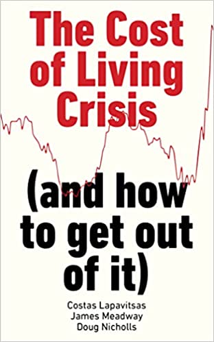 The Cost of Living Crisis - (and how to get out of it)