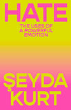 Hate: The Uses of a Powerful Emotion