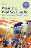 What the Wild Sea Can Be - The Future of the Worlds Ocean