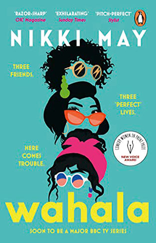 Wahala: Three friends, three ‘perfect' lives. Here Comes Trouble