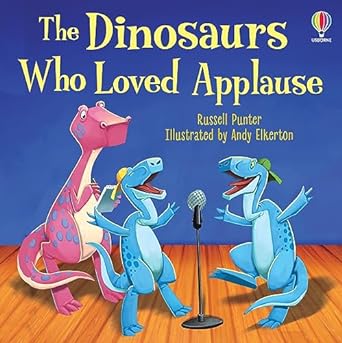 The Dinosaurs Who Loved Applause