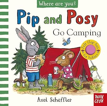 Pip and Posy, Where Are You? Go Camping (A Felt Flaps Book) (Pip and Posy