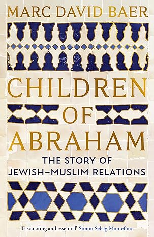 Children of Abraham - The Story of Muslim-Jewish Relations