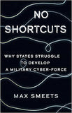No Shortcuts - Why States Struggle to Develop a Military Cyber-Force