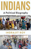 Indians: A Political Biography