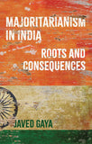 Majoritarianism in India: Roots and Consequences