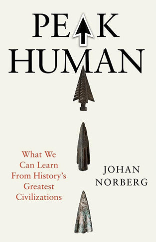 Peak Human - What We Can Learn from History's Greatest Civilizations