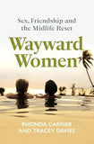 Wayward Women: Sex, Friendship and the Midlife Reset